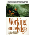 Working on the Edge: Surviving in the World's Most Dangerous Profession: King Crab Fishing on Alaska's High Seas