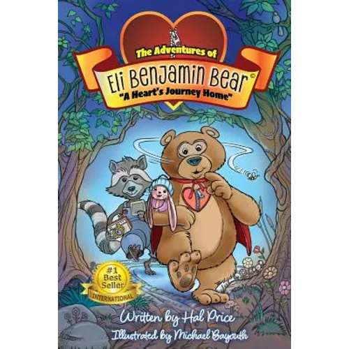 A Heart's Journey Home: The Adventures of Eli Benjamin Bear Vol. I