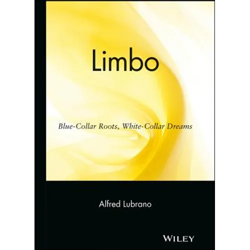 Limbo: Blue-Collar Roots, White-Collar Dreams