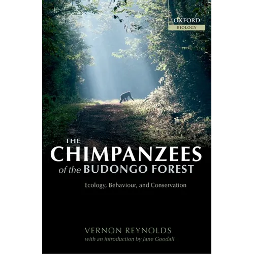 The Chimpanzees of the Budongo Forest: Ecology, Behaviour, and Conservation