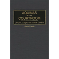 Aquinas in the Courtroom: Lawyers, Judges, and Judicial Conduct