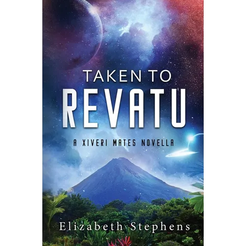 Taken to Revatu: An Alien Monster Romance (Xiveri Mates Book 10)