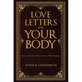 Love Letters for Your Body: Loving Your Body When It Doesn't Work Properly
