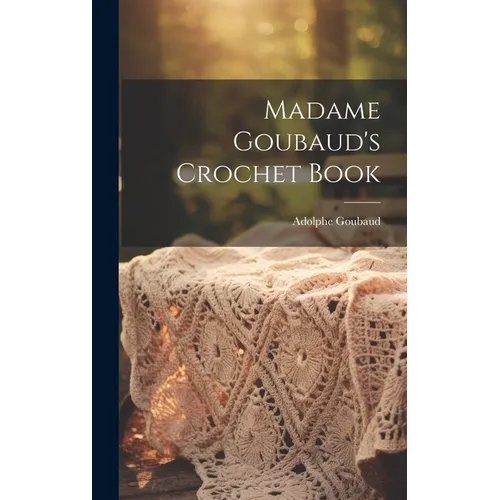 Madame Goubaud's Crochet Book