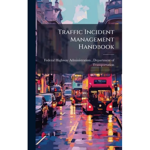 Traffic Incident Management Handbook