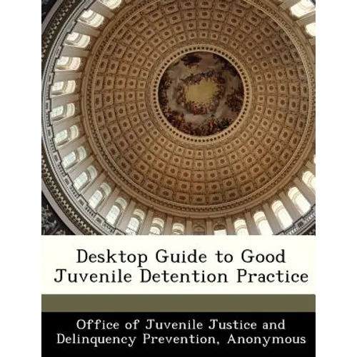 Desktop Guide to Good Juvenile Detention Practice