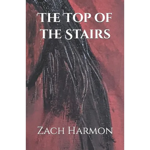 The Top of the Stairs: A Novella