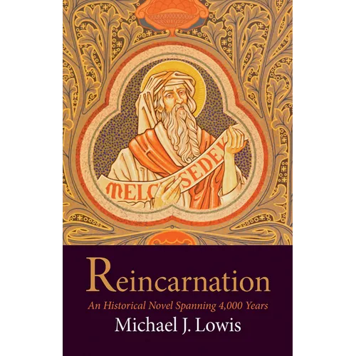 Reincarnation: An Historical Novel Spanning 4,000 Years