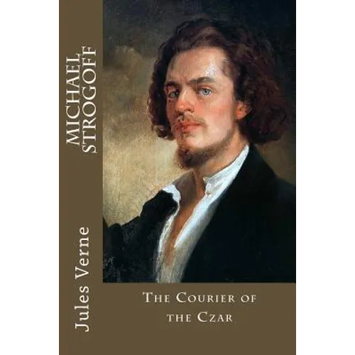 Michael Strogoff: The Courier of the Czar