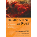 Ruminating on Ruse: Key Themes in the Evolutionary Naturalism of Michael Ruse