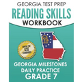 GEORGIA TEST PREP Reading Skills Workbook Georgia Milestones Daily Practice Grade 7: Preparation for the Georgia Milestones English Language Arts Test