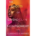The Ghosts of Gwendolyn Montgomery