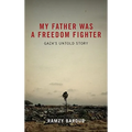 My Father Was A Freedom Fighter: Gaza's Untold Story