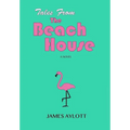 Tales from The Beach House