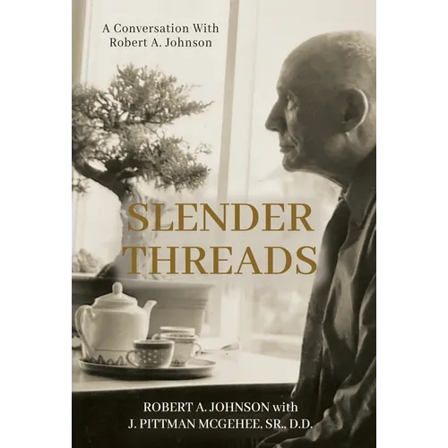 Slender Threads: A Conversation With Robert A. Johnson