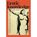 Erotic Knowledge: Toward a Lesbian Feminist Political Theory
