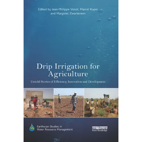 Drip Irrigation for Agriculture: Untold Stories of Efficiency, Innovation and Development