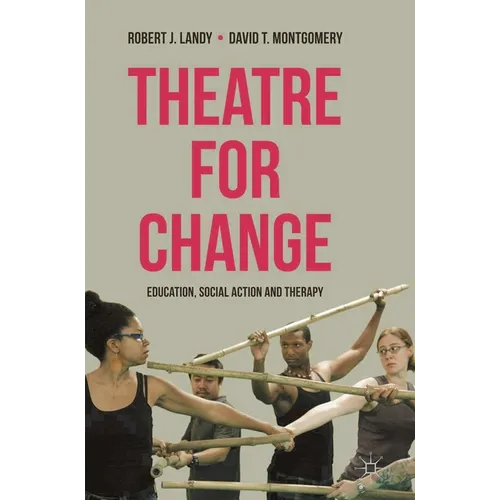 Theatre for Change: Education, Social Action and Therapy