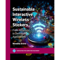 Sustainable Interactive Wireless Stickers: From Materials to Devices to Applications