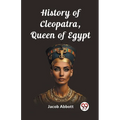 History of Cleopatra, Queen of Egypt