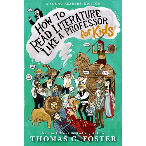 How to Read Literature Like a Professor: For Kids