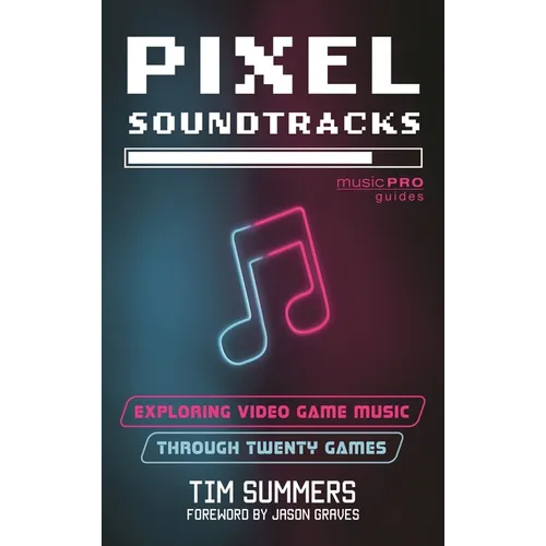 Pixel Soundtracks: Exploring Video Game Music Through Twenty Games