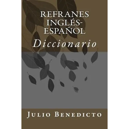 Refranes Inglés-Español: Diccionario