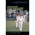 Marxism, Colonialism, and Cricket: C. L. R. James's Beyond a Boundary