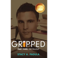 Gripped Part 3: The Fallout
