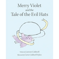 Merry Violet and the Tale of the Evil Hats