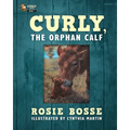 Curly, the Orphan Calf: (Book #1, Second Edition)