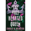 The Half-Hearted Queen