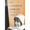 The Canadian Shields: Stories and Essays