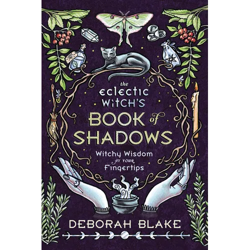 The Eclectic Witch's Book of Shadows: Witchy Wisdom at Your Fingertips