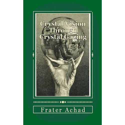 Crystal Vision Through Crystal Gazing