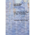 Leo XIII and the Rise of Neo-Thomism
