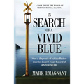 In Search of a Vivid Blue: How a diagnosis of schizoaffective disorder doesn't mean the end of a functional life.