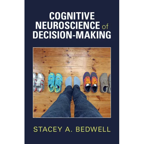 Cognitive Neuroscience of Decision-Making