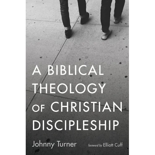 A Biblical Theology of Christian Discipleship