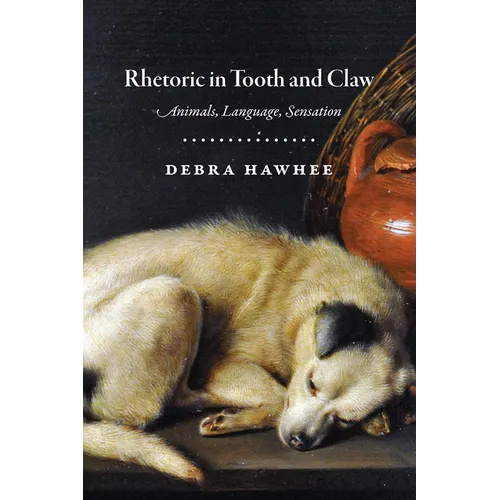 Rhetoric in Tooth and Claw: Animals, Language, Sensation