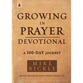 Growing in Prayer Devotional: A 100-Day Journey