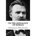 On the Genealogy of Morals