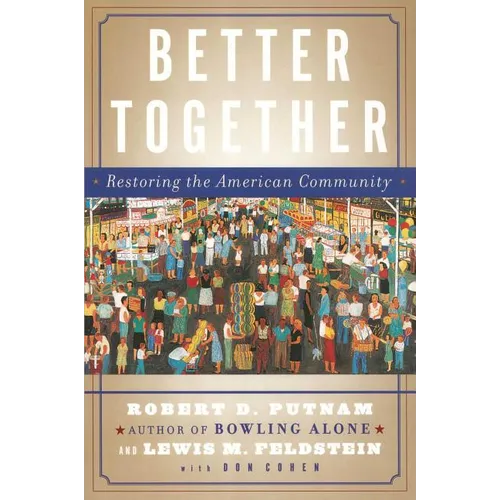 Better Together: Restoring the American Community