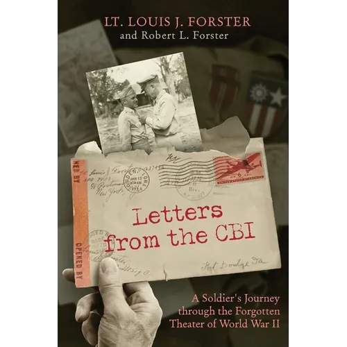 Letters from the CBI: A Soldier's Journey through the Forgotten Theater of World War II