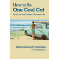 How to Be One Cool Cat And Live the Endless Summer Life