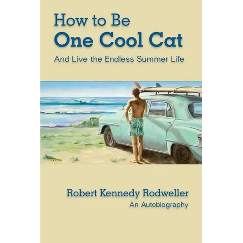 How to Be One Cool Cat And Live the Endless Summer Life
