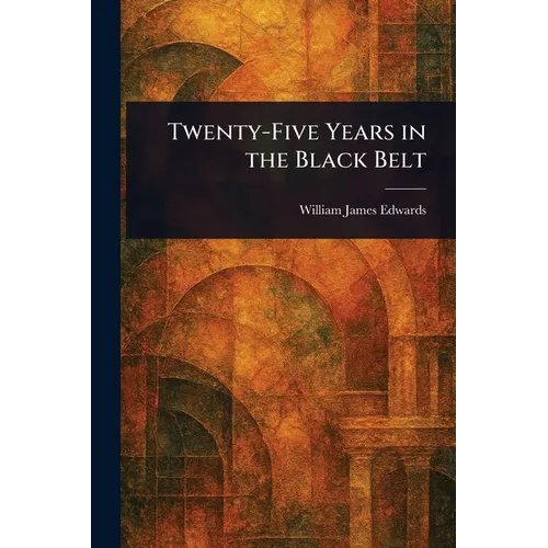 Twenty-Five Years in the Black Belt