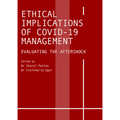 Ethical Implications of Covid-19 Management: Evaluating the Aftershock