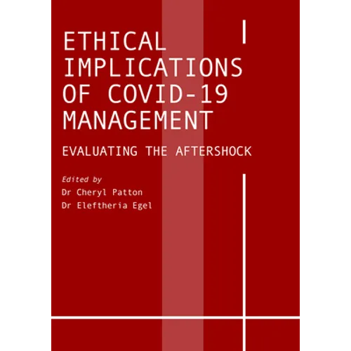 Ethical Implications of Covid-19 Management: Evaluating the Aftershock