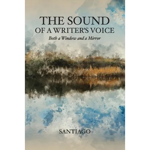 The Sound of a Writer's Voice: Both a Window and a Mirror